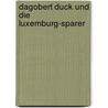 Dagobert Duck Und Die Luxemburg-Sparer by Stephanie Puls