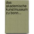 Das Akademische Kunstmuseum Zu Bonn...