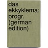Das Ekkyklema: Progr. (German Edition) by Neckel