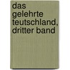 Das Gelehrte Teutschland, dritter Band door Georg Christoph Hamberger