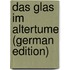 Das Glas Im Altertume (German Edition)