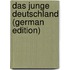 Das Junge Deutschland (German Edition)