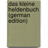 Das Kleine Heldenbuch (German Edition) door Joseph Simrock Karl