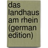 Das Landhaus Am Rhein (German Edition) by Auerbach Berthold