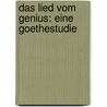 Das Lied vom Genius: Eine Goethestudie by Hinüber August