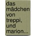 Das Mädchen Von Treppi, Und Marion...