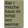 Das R Mische Haus Im Ilmtal Von Weimar by Mathis Much
