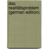 Das Realitätsproblem (German Edition) door Frischeisen-Köhler Max