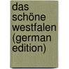 Das Schöne Westfalen (German Edition) door Fritz 1879 Mielert