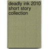 Deadly Ink 2010 Short Story Collection door J.F. Benedetto