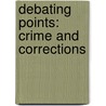 Debating Points: Crime and Corrections door Henry L. Tischler