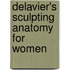 Delavier's Sculpting Anatomy for Women