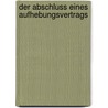 Der Abschluss Eines Aufhebungsvertrags by Einiko B. Franz