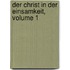 Der Christ In Der Einsamkeit, Volume 1