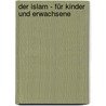 Der Islam - Für Kinder Und Erwachsene door Lamya Kaddor