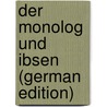 Der Monolog Und Ibsen (German Edition) door Franz Rudolf