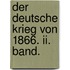 Der Deutsche Krieg Von 1866. Ii. Band.