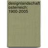 Designlandschaft Osterreich: 1900-2005 door Tulga Beyerle