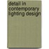 Detail in Contemporary Lighting Design