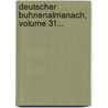 Deutscher Buhnenalmanach, Volume 31... door Onbekend