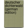 Deutscher Dichterwald (German Edition) door Uhland Ludwig