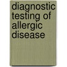 Diagnostic Testing of Allergic Disease door Richard F. Lockey