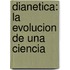 Dianetica: La Evolucion de Una Ciencia