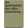 Die Apokryphen des Alten Testaments... by Moses Gutmann
