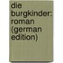 Die Burgkinder: Roman (German Edition)