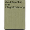 Die Differential- Und Integralrechnung by Joseph Dienger