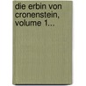 Die Erbin Von Cronenstein, Volume 1... door Ida Hahn-Hahn