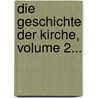 Die Geschichte Der Kirche, Volume 2... by Johann Peter Lange