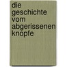 Die Geschichte vom abgerissenen Knopfe door Erich Hartleben Otto