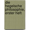Die Hegelsche Philosophie, Erster Heft door Georg Andreas Gabler