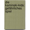 Die Kaminski-Kids: Gefährliches Spiel door Carlo Meier