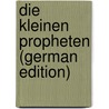 Die Kleinen Propheten (German Edition) by Wellhausen Julius
