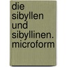 Die Sibyllen und Sibyllinen. microform by Stutzle