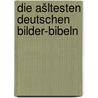 Die ašltesten deutschen bilder-bibeln by Muther