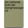 Die Heilende Kraft Der Klangmassage Cd door Peter Hess