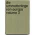 Die schmetterlinge von Europa Volume 3