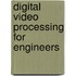 Digital Video Processing for Engineers