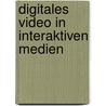Digitales Video in Interaktiven Medien door Roland Riempp