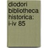 Diodori Bibliotheca Historica: I-Iv 85