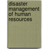 Disaster Management of Human Resources door Michelle Bouillon
