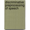 Discriminative Preprocessing of Speech door Dalei Wu