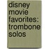 Disney Movie Favorites: Trombone Solos
