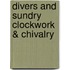 Divers and Sundry Clockwork & Chivalry