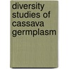 Diversity Studies of Cassava Germplasm door Paul Agu Asare