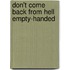 Don't Come Back From Hell Empty-Handed