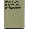 Doolin von Maynz: Ein Rittergedicht... door Johann Baptist Von Alxinger